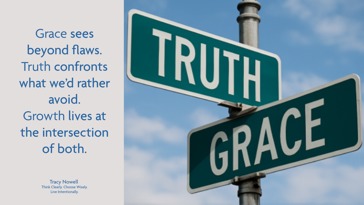 Where Grace Meets Truth: Transforming How We Interact with Ourselves, Others, and Our Sphere of Influence